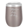 SOHO 12 OZ Mama Slay