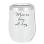 SOHO 12 OZ Mama Slay