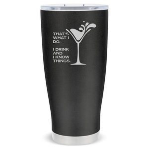 KENDAL 20 OZ I Know Things/Drink and Know