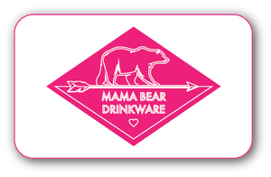 Mama Bear Drinkware Gift Card!